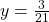 Rendered by QuickLaTeX.com y=\frac{3}{21}}