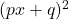 Rendered by QuickLaTeX.com (px + q)^2