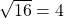 Rendered by QuickLaTeX.com \sqrt{16}=4