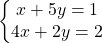 Rendered by QuickLaTeX.com \left\{\begin{matrix} x+5y=1& \\ 4x+2y=2& \\ \end{matrix}\right.