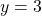 Rendered by QuickLaTeX.com y=3