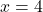 Rendered by QuickLaTeX.com x = 4