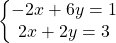 Rendered by QuickLaTeX.com \left\{\begin{matrix} -2x+6y=1& \\ 2x+2y=3& \\ \end{matrix}\right.