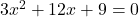 Rendered by QuickLaTeX.com 3x^2 + 12x + 9 = 0