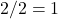 Rendered by QuickLaTeX.com 2/2 = 1